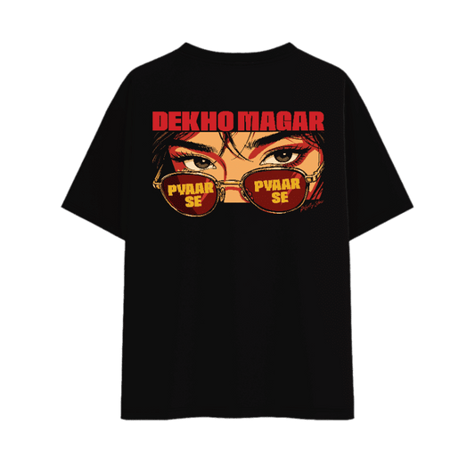 Dekho Magar Pyaar Se – Premium Oversized Graphic T-Shirt
